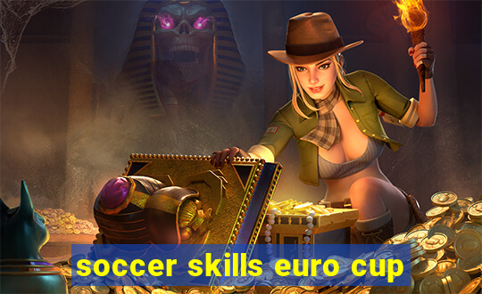 soccer skills euro cup